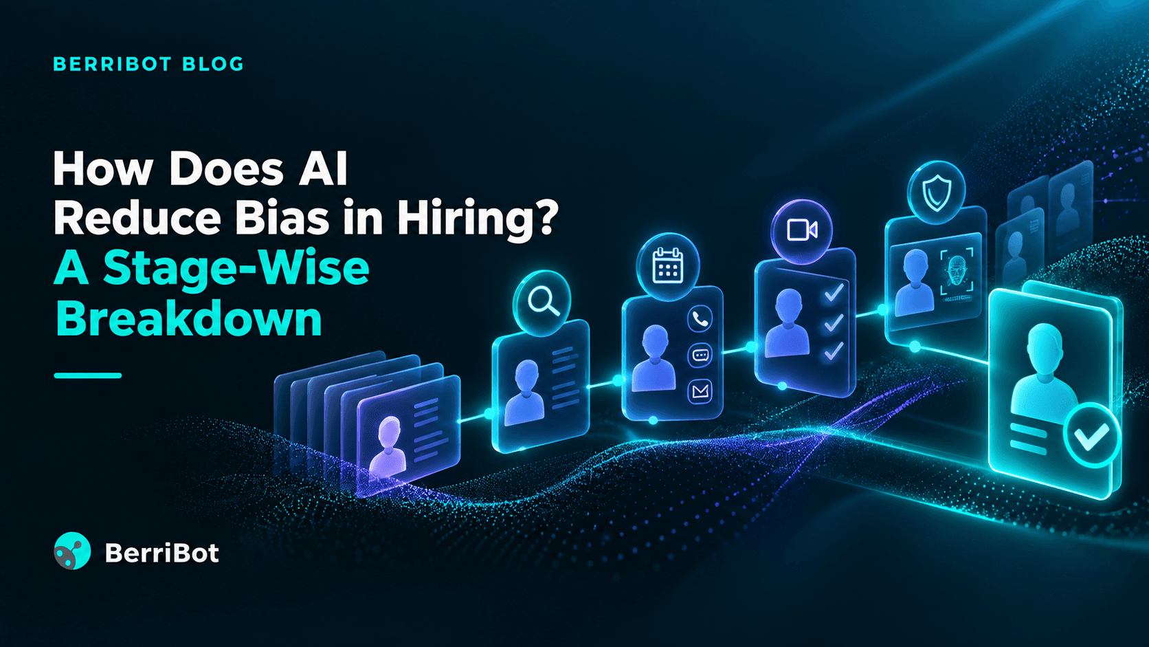 How Does AI Reduce Bias in Hiring? A Stage-Wise Breakdown